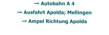  Autobahn A 4  Ausfahrt Apolda; Mellingen  Ampel Richtung Apolda