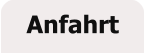 Anfahrt
